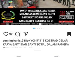 Yonif 318 Kostrad Gelar Karya Bakti dan Bakti Sosial Dalam Rangka HUT Kostrad Ke- 64