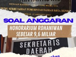 Bungkam Soal Honorarium Rohaniwan sebesar 9,6 Miliar, BAKORNAS Juga Pertanyakan Anggaran Belanja Mencapai 23,8 Miliar Pada Sekretariat Daerah Depok