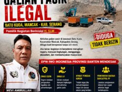 DPW IWO Indonesia Provinsi Banten Soroti Dugaan Galian Pasir Ilegal di Batu Kuda Mancak, Desak Aparat Bertindak Tegas