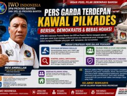DPW IWO Indonesia Banten: Pers Harus Jadi Garda Terdepan Kawal Pilkades Bersih, Demokratis, dan Bebas Hoaks